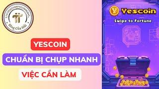 Việc Cần Làm Trước Khi Yescoin Chụp Nhanh l Blog Của Hải