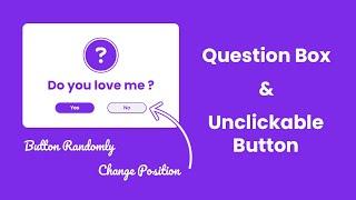 CSS Question Box with Button Randomly Change Position on Hover | Unclickable Button using Javascript