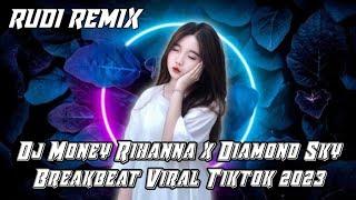 Dj Money Rihanna x Diamond Sky Breakbeat Viral Tiktok Terbaru 2023