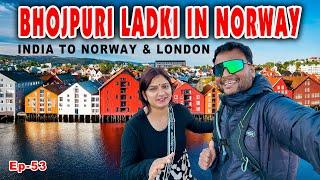 भोजपुरी ladki In NORWAY | INDIA TO NORWAY & LONDON ON Motorcycle | Trondheim Tour | Ep-53