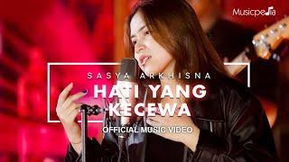 Sasya Arkhisna - Hati Yang Kecewa (Official Music Video)