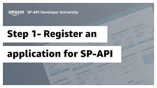 Integrate with SP-API: Step 1- Register an application for SP-API