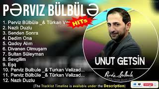 Pərviz Bülbülə 2022 Mix   Pərviz Bülbülə & Türkan Vəlizadə Şahz, Nazlı Duzlu, Səndən Sonra,