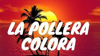 La Pollera Colora (Letra/Lyrics)