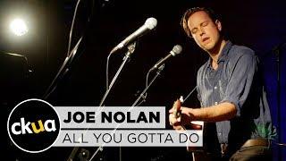 Joe Nolan 'All You Gotta Do'