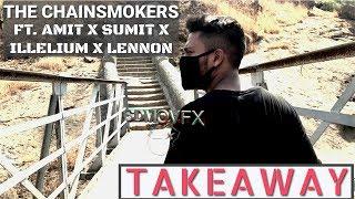 The Chainsmokers, ILLENIUM - Takeaway (Performance Music Video) ft. Lennon, Amit, Sumit | SDMOVFX