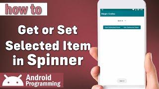 how to get or set selected item in spinner in android