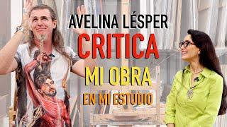 AVELINA LÉSPER CRITICA MIS CUADROS en mi estudio. 1/2