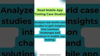 Read Mobile App Testing Case Studies #softwaretesting #mobiletesting