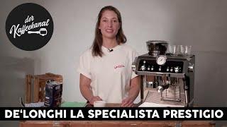 Der Kaffeekanal - De'Longhi La Specialista Prestigio - Review - Episode 001