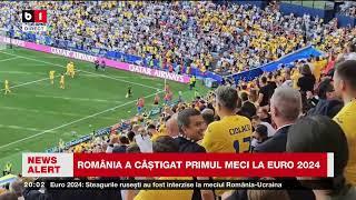 ROMÂNIA A CÂȘTIGAT PRIMUL MECI LA EURO 2024. Știri B1TV_17 iunie 2024
