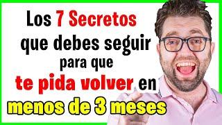 Los 7 Secretos Que Debes Seguir Para Recuperar A Tu Ex En 3 Meses