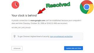 Your clock is behind Chrome error [Resolved] | NET::ERR_CERT_DATE_INVALID Fixed