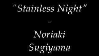 Noriaki Sugiyama - "Stainless Night" [ Lyrics + In Description - Sasuke Uchiha ]