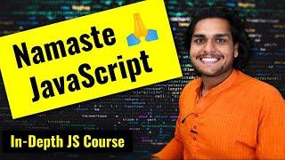 Namaste JavaScript  Course - JS Video Tutorials by Akshay Saini