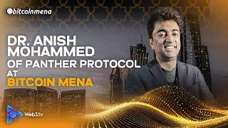 Dr. Anish Mohammed, Co-founder, Panther Protocol at Bitcoin MENA 2024