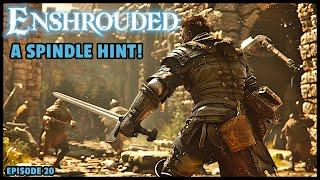 Enshrouded | Lets Play | A Spindle Hint from the Hunter! EP20