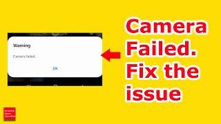 Warning Camera Failed | Samsung Camera Not working - How to Fix the issue