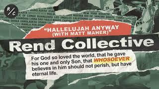 Rend Collective - Hallelujah Anyway [with Matt Maher] (Audio Only)