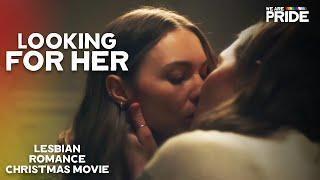 Looking For Her (2022) | Full-Length Lesbian Romance Christmas Movie! | We Are Pride