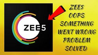 How To Solve Zee5 App "Oops Something Went Wrong. Please Try Again Later" Problem
