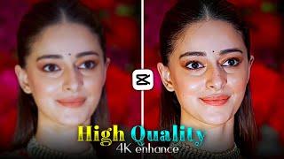 High quality 4k enhance  || blur video ko 4k kaise banaye || 4k quality enhance in capcut ||