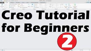 Creo Tutorial for Beginners - 2 | Creo Part Design Basics Tutorial