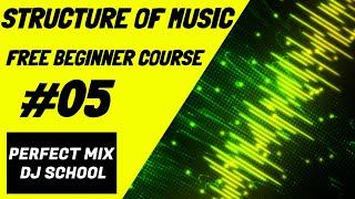 The Structure Of Music In The Mix - Perfect Mix DJ School Beginner Lesson #05