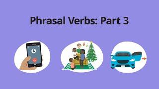 Phrasal Verbs: Part 3 – Grammar & Verb Tenses