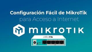 Configuración Fácil de MikroTik para Acceso a Internet desde Cero