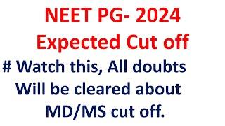 NEET PG 2024 Expected cut off, Clinical branches Cut off NEET PG 2024, MD/MS cut off NEET PG 2024