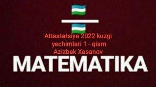 Attestatsiya testlari 2022 kuzgi yechimlari 1 - qism!