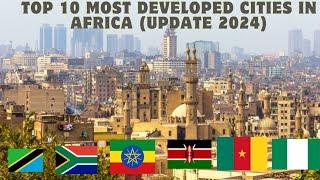 Top 10 most developed cities in Africa (UPDATE 2024)