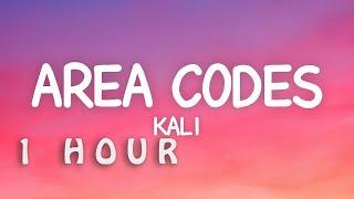 [1 HOUR  ] Kali - Area Codes (Lyrics)