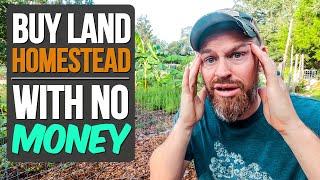 How to Buy Land, Get Out of the City & Homestead (with NO MONEY)