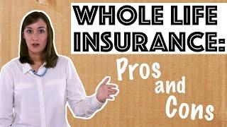 Pros and Cons of Whole Life Insurance