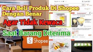 Cara Beli Produk Di Shopee Dengan Benar Agar Tidak Kecewa Saat Barang Diterima