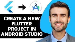 How to Create a New Flutter Project in Android Studio in 2025 | Flutter Tutorial