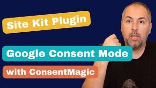 Google Consent Mode V2 for the Site Kit Plugin