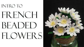 Introduction to French beaded flowers - small daisy technique project tutorial