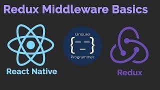 Redux Middleware Basics | React Native | WTF is Redux