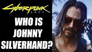 Who is Johnny Silverhand? – Before You Play Cyberpunk 2077 | Lore