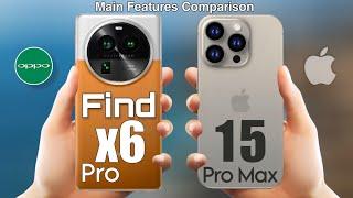 Oppo Find X6 Pro Vs IPhone 15 Pro Max