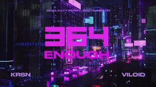 365 ENOUGH (KRSN x Viloid Edit)