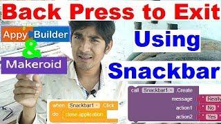 Back press to exit using "Snackbar" in makeroid/ kodular & Appybuilder.