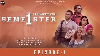 Semester 1 (Episode 1) : Malwa Studios and Flicks Media | New Punjabi Web Series