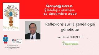 Gene@2020 - Réflexions sur la généalogie génétique par David Ouimette