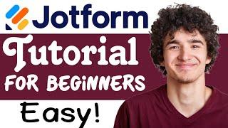 JotForm Tutorial For Beginners (Step-By-Step)