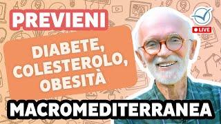 Macromediterranea: la dieta che previene diabete, colesterolo, obesità - Franco Berrino