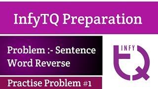 InfyTQ Practice Problem 1 | Sentence Word Reverse | InfyTQ Preparation Intellective Tech